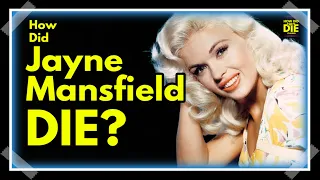 The Tragic Story Of Jayne Mansfield s Death - How Did Jayne Mansfield Die