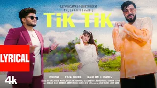 TIK TIK Lyrics DYSTINCT Vishal Mishra Jacqueline F Tanishk Kumaar Amrita YAM Unleaded 