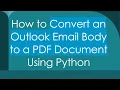 How to Convert an Outlook Email Body to a PDF Document Using Python