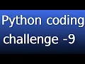 python coding challenge 9