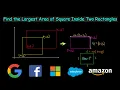 Find the Largest Area of Square Inside Two Rectangles Leetcode