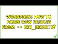 Wordpress How to parse row results from wpdb - get