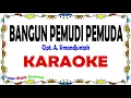 Download Lagu Bangun Pemudi Pemuda - Karaoke