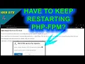 PHP-FPM Website Locking Up Not Loading Have To Keep Restarting Server Or PHP-FPM 1 Fix Option