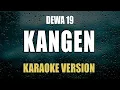 Download Lagu Kangen - Dewa 19 ( Karaoke )