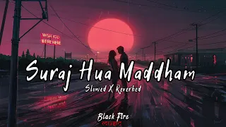 suraj hua maddham slowed reverbed alka yagnik sonu nigam black fire music