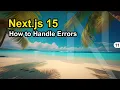 How to Handle Unexpected Errors in Next js 15