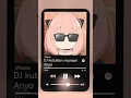 Download Lagu DJ kutukan mantan(Anya) #capcut #anya #anyaforger #DJ #kutukanmantan #fyp #shorts