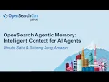 OpenSearch Agentic Memory Intelligent Context for AI Agents - Dhrubo Saha Sicheng Song Amazon