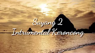 Download SAYANG 2 ● Instrumental Keroncong MP3