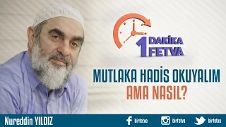 Mutlaka Hadis okuyalım ama nasıl?