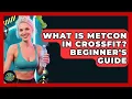 What Is MetCon In CrossFit Beginner s Guide - High Energy Training Hub