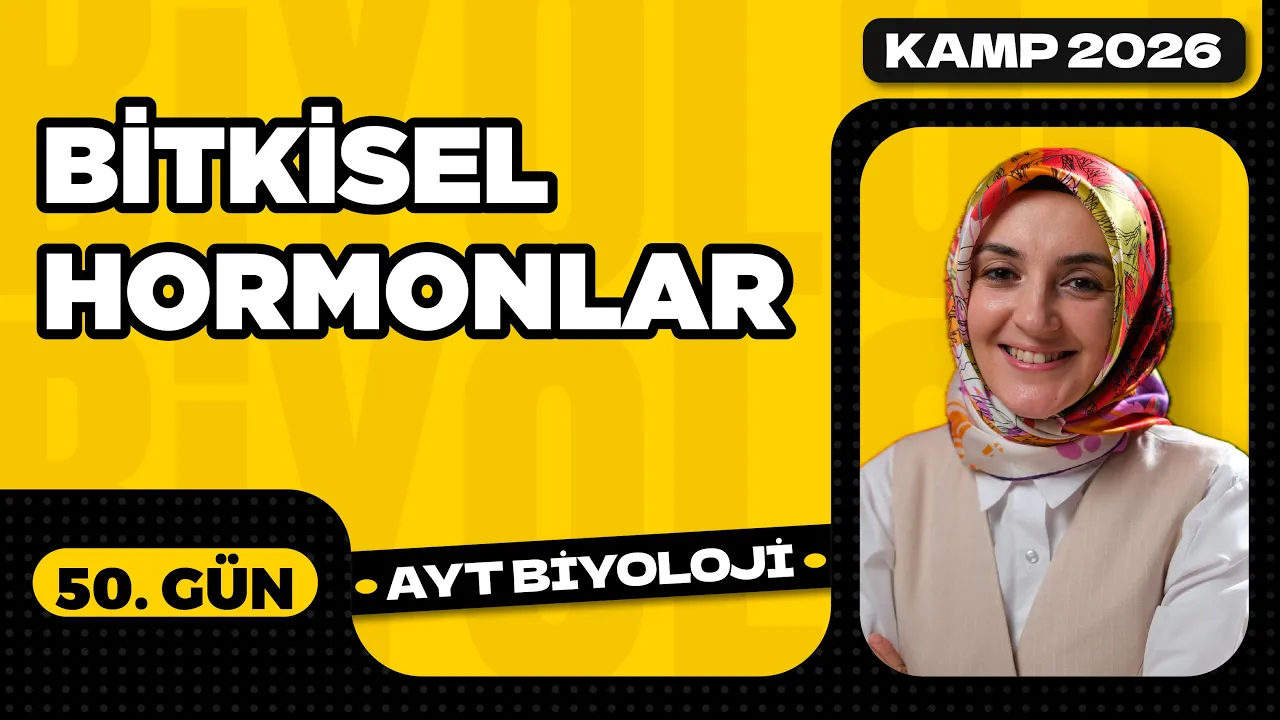 50) Bitkisel Hormonlar | Bitki Biyolojisi | 12. Sınıf Biyoloji | AYT Biyoloji Kampı 50. Video
