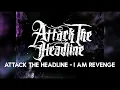 Download Lagu attack the headline - i am revenge