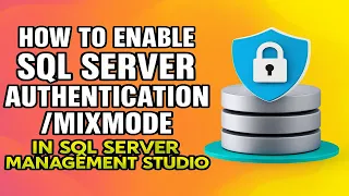 How to Enable Mixed Mode Authentication in SQL Server Enable SQL Server Login Step-by-Step