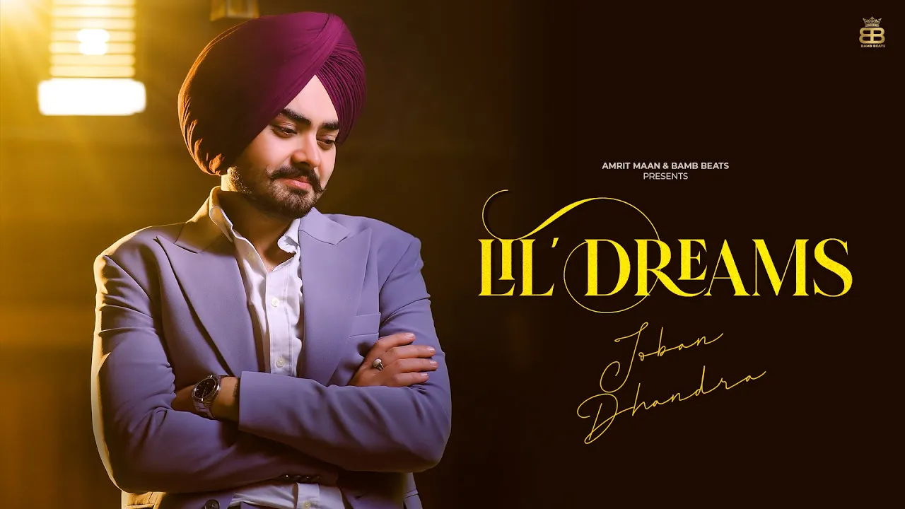 Lil' Dreams : Official Video | Joban Dhandra | Ft. Jaya Rohilla |  Punjabi Songs 2022 | Bambe Beats