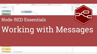 Working with Messages - Node-RED Essentials