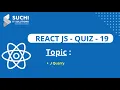 React Quiz 19 J Quarry suchiit