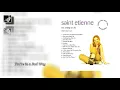 You're in a Bad Way by Saint Etienne