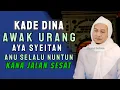 Lagu KADE ‼️RUPA RUPA SYEITAN || Nasihat ABUYA UCI TURTUSI Loba Syaitan Dina Awak Urang