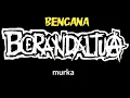 Download Lagu BERANDALTUA || BENCANA