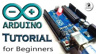 arduino tutorial for beginners arduino programming basics with easy arduino projects