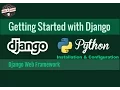 Getting Started Web Development With Python Django Install Configure