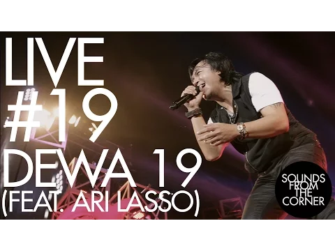 Download MP3 Sounds From The Corner : Live #19 Dewa 19 (Feat. Ari Lasso)