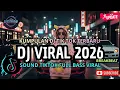 Lagu DJ CAMPURAN VIRAL TIK TOK TERBARU 2026🎵 || DJ SLOW FULL BASS 2026