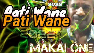 Download Pati Wane  | Makai One | PNG Music (2022) Hela Music MP3
