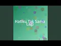 Download Lagu Hatiku Tak Sama Lagi