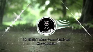 Download Dj TikTok Terbaru!!! Asmara -Setia Band (Mix : Arief Walahe) By : AN Musik MP3