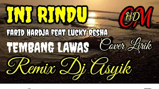 ini rindu farid hardja feat lucky resha remix dut asyik cover