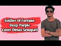 Download Lagu Soldier Of Fortune - Deep Purple || Acoustic Cover Dimas Senopati ( Lirik Musik ) || [ LYRICS ]