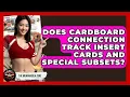 Does Cardboard Connection Track Insert Cards And Special Subsets - The Memorabilia Zone
