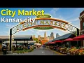 City Market Kansas City Missouri Full Tour 2026