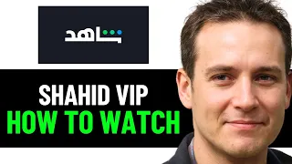 How To Watch Shahid VIP 2025 FULL GUIDE 