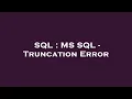SQL MS SQL - Truncation Error