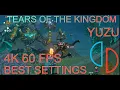 YUZU BEST SETTINGS 4K 60FPS THE LEGEND OF ZELDA TEARS OF THE KINGDOM
