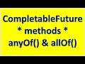 CompletableFuture method anyOf and allOf