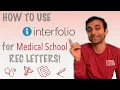 How to Use INTERFOLIO for Your Letters of Recommendation Medical School Applications