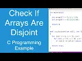 Check If Arrays Are Disjoint C Programming Example
