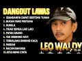 Lagu DANGDUT ALBUM LAWAS LEO WALDI FULL ALBUM TANPA IKLAN