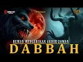 Download Lagu DABBAH AL ARDH⁉️ Kisah Hewan Mengerikan yang Akan Muncul di Akhir Zaman