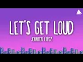Download Lagu Jennifer Lopez - Let’s Get Loud (Lyrics)