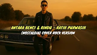 antara benci u0026 rindu ratih purwasih nostalgia cover rock selowww ai tria21
