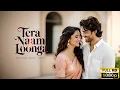 Download Lagu Tera Naam Loonga - Best Bollywood Romantic Song | Hindi Soulful Song 2025