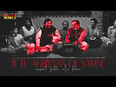 Download MP3 Je Tu Akhiyaan De Samne | Ustad Nusrat Fateh Ali Khan | RGH | HD Video