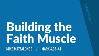 Building the Faith Muscle