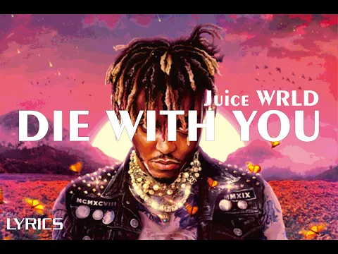 Download MP3 Juice WRLD - Die With You (Lyrics) (Unreleased) [Prod.RockyRoadz]